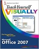 Teach Yourself VISUALLY Microsoft Office 2007