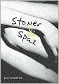 Stoner and Spaz