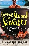 Getting Stoned with Savages by J. Maarten Troost: Book Cover