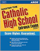 Master the Catholic High School Entrance Exams 2007