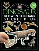 The Ultimate Dinosaur Glow in the Dark Sticker Book (Ultimate Sticker Books Glow in the Dark Series)