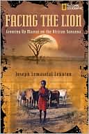Facing the Lion: Growing up Maasai on the African Savanna