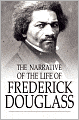 The Narrative of the Life of Frederick Douglass: An American Slave