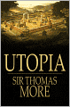 Utopia: On the Best State of a Republic and on the New Island of Utopia