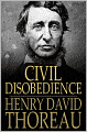 Civil Disobedience: Resistance to Civil Government