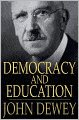 Democracy and Education: An Introduction to the Philosophy of Education