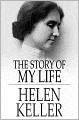 The Story of My Life: With Her Letters and a Supplementary Account of Her Education