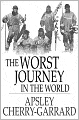 The Worst Journey in the World: Antarctic 1910-1913