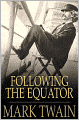 Following the Equator: A Journey Around the World