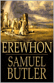 Erewhon: Or, Over the Range