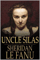 Uncle Silas: A Tale of Bartram-Haugh