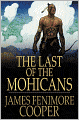 The Last of the Mohicans (A Narrative of 1757)