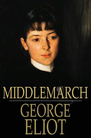 Middlemarch: A Study of Provincial Life