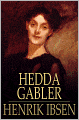 Hedda Gabler: A Play in Four Acts