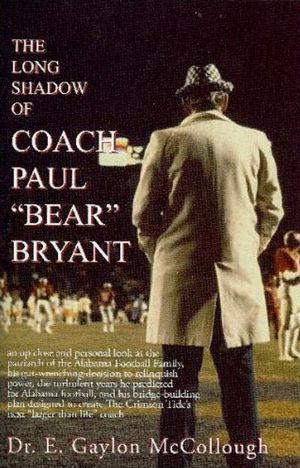 The Long Shadow of Coach Paul Bear Bryant