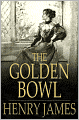 The Golden Bowl: Volumes I and II, Complete