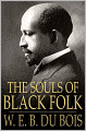 The Souls of Black Folk: Essays and Sketches