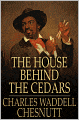 The House Behind the Cedars