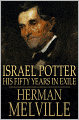 Israel Potter: His Fifty Years in Exile