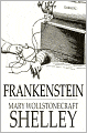Frankenstein: Or the Modern Prometheus