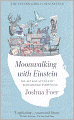 Moonwalking with Einstein: The Art and Science of Remembering Everything