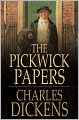 The Pickwick Papers: Or, The Posthumous Papers of the Pickwick Club