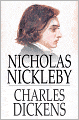 Nicholas Nickleby: A Faithful Account of the Fortunes, Misfortunes, Uprisings, Downfallings and Complete Career of the Nickelby Family