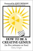 How To Be A Creative Genius (in five minutes or less) Nook Edition
