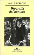 Biografía del hambre (The Life of Hunger)