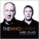 The Who: Wire & Glass - Six Songs from a Mini-Opera