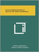 An Autobiographical Sketch Of John Marshall
