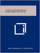 A Trip To Washington With Bobby And Betty