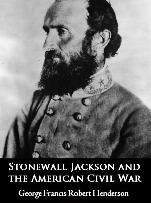 Stonewall Jackson and the American Civil War