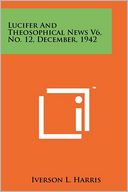 Lucifer And Theosophical News V6, No. 12, December, 1942