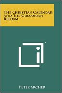 The Christian Calendar And The Gregorian Reform