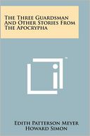 The Three Guardsman And Other Stories From The Apocrypha