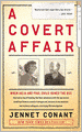 A Covert Affair: When Julia and Paul Child joined the OSS they had no way of knowing that their adventures with the spy service would lead them into a world of intrigue and, because of one idealistic but reckless colleague, a terrifying FBI investigatio