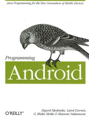Programming Android: Java Programming for the New Generation of Mobile Devices