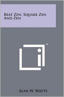 Beat Zen, Square Zen And Zen