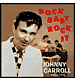 Rock Baby Rock It: 1955-1960 by Johnny Carroll: CD Cover