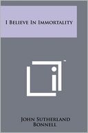 I Believe In Immortality