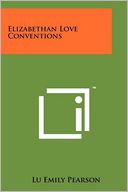 Elizabethan Love Conventions by Lu Emily Pearson: Book Cover
