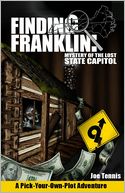 Finding Franklin: Mystery of the Lost State Capitol (A Pick-Your-Own-Plot Adventure)