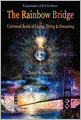 The Rainbow Bridge: Universal Book of Living, Dying and Dreaming