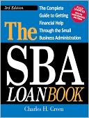 The SBA Loan Book, 3rd Edition: The Complete Guide to Getting Financial Help Through the Small Business Administration