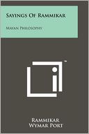 Sayings Of Rammikar: Mayan Philosophy