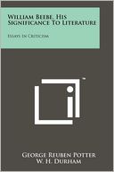 William Beebe, His Significance To Literature
