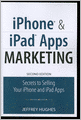 iPhone and iPad Apps Marketing: Secrets to Selling Your iPhone and iPad Apps