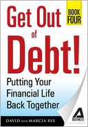 Get Out of Debt! Book Four: Putting Your Financial Life Back Together