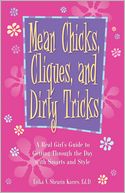 Mean Chicks, Cliques, And Dirty Tricks: A Real Girl's Guide to Getting Through the Day with Smarts and Style